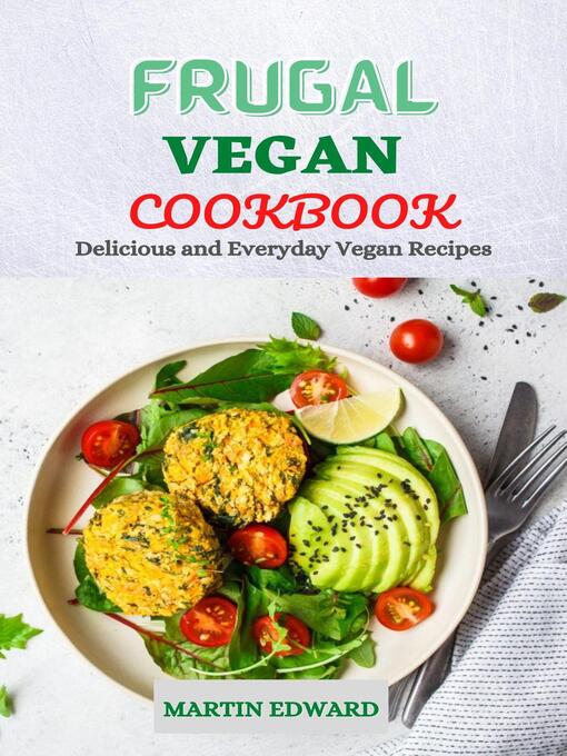 Title details for Frugal Vegan Cookbook by MARTIN EDWARD - Available